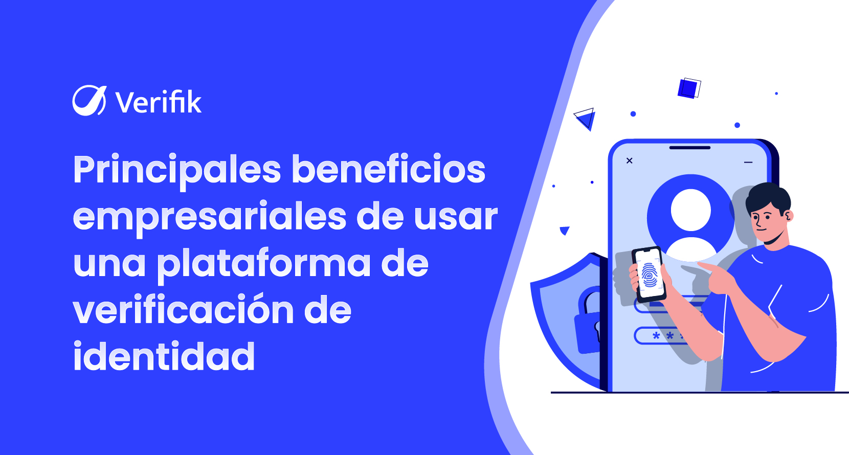 Principales beneficios empresariales de utilizar una plataforma de verificación de identidad
