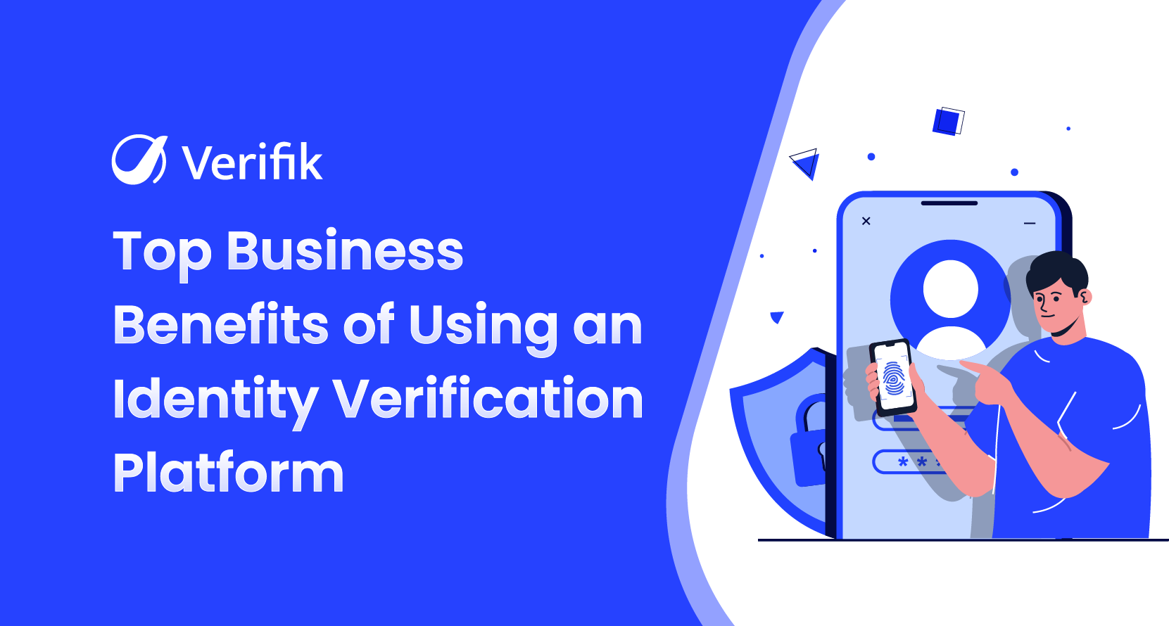Top Business Benefits of Using an Identity Verification Platform