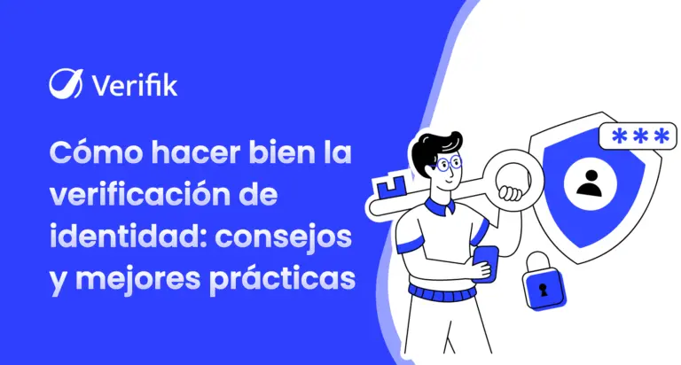 Cómo hacer bien la verificación de identidad - consejos y mejores prácticas