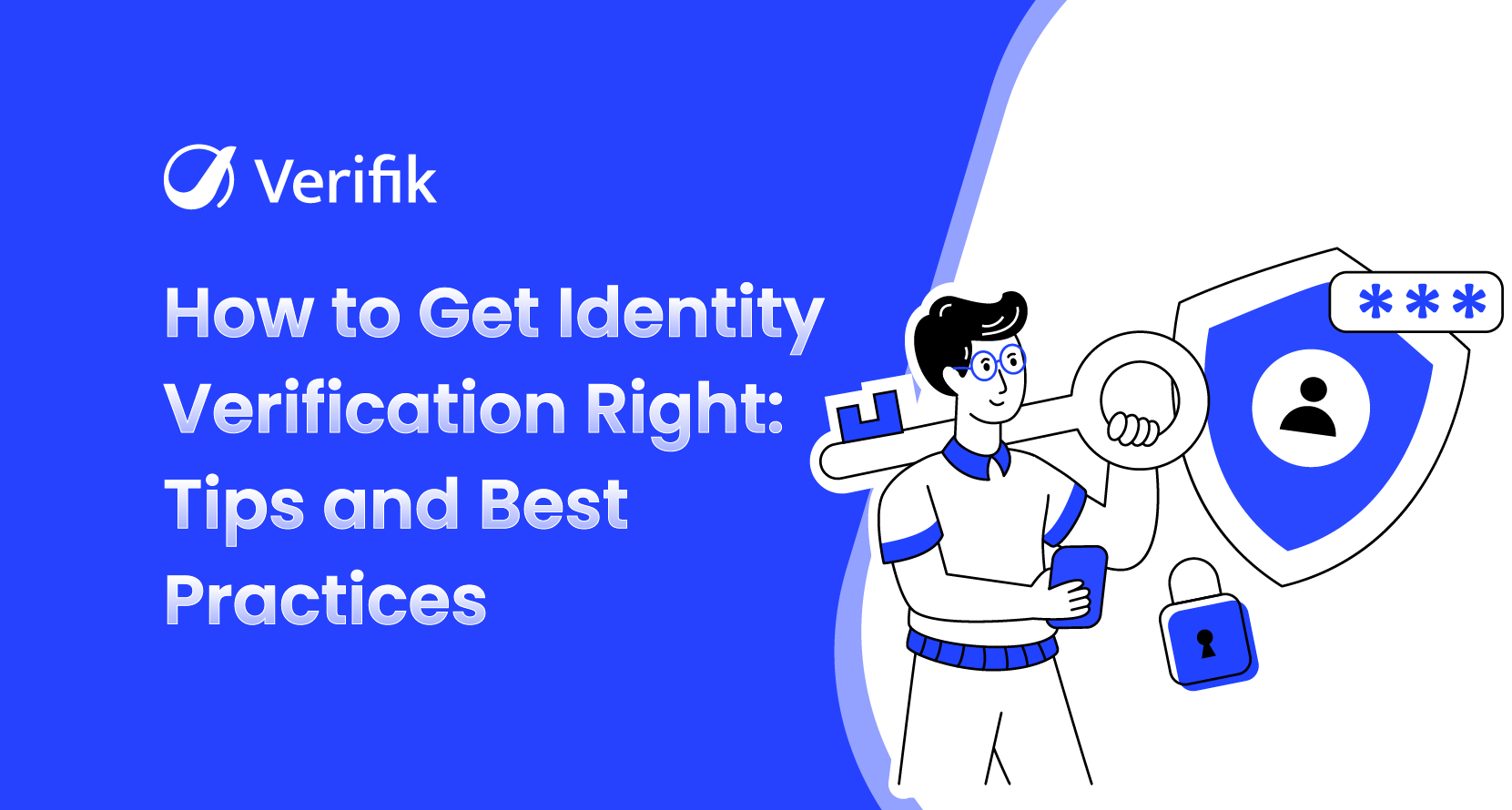 How to Get Identity Verification Right: Tips and Best Practices
