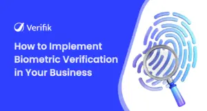 How to Implement Biometric Verification in Your Business
