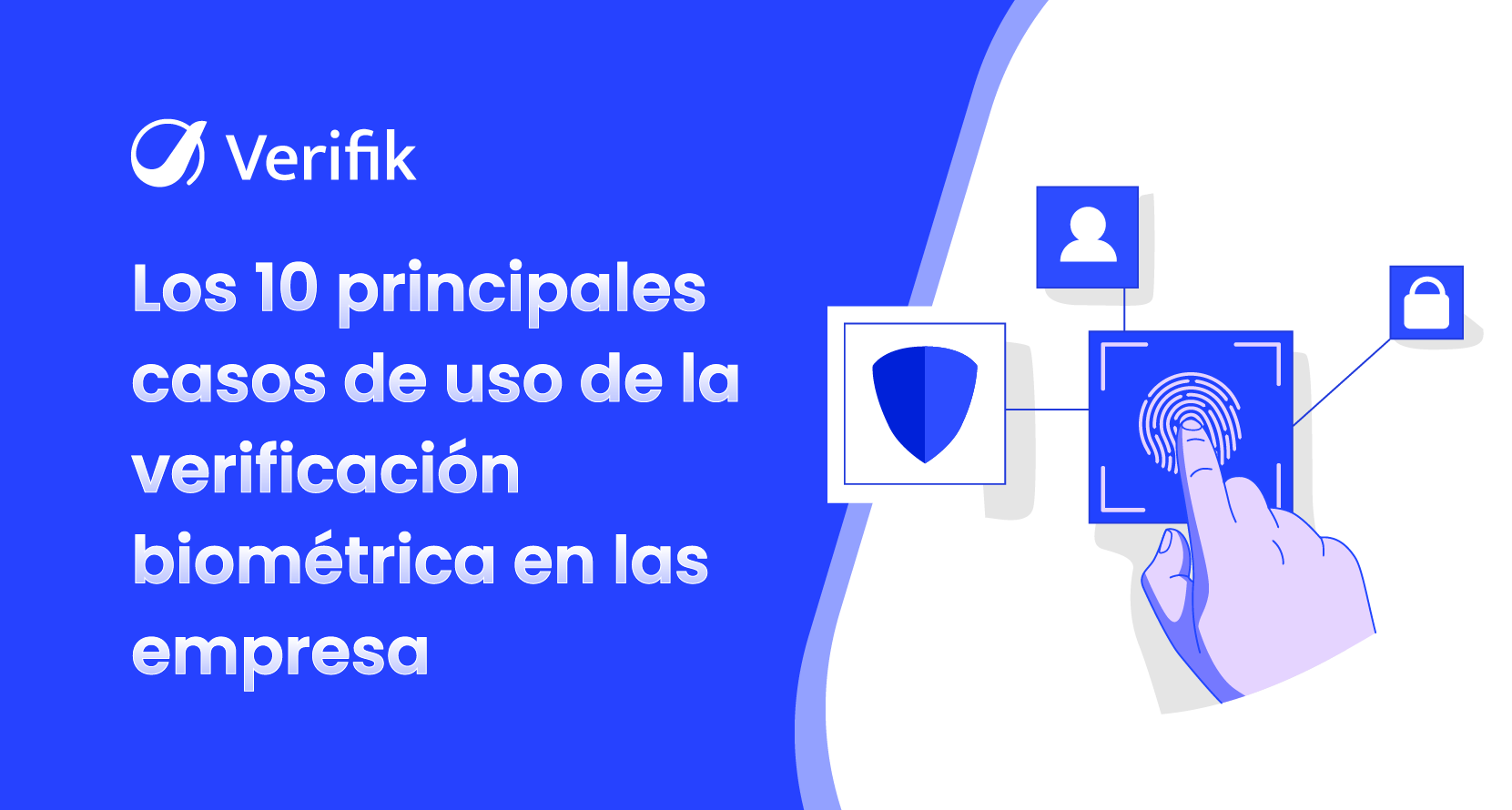 Los 10 principales casos de uso de la verificación biométrica en las empresas