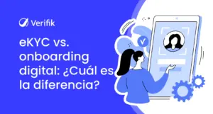 eKYC versus onboarding digital - cuál es la diferencia