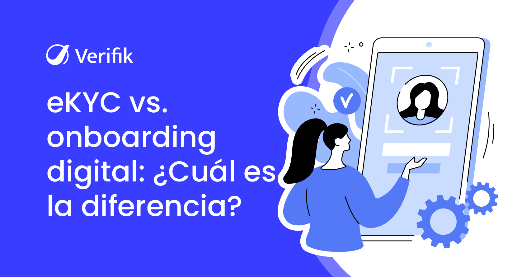 eKYC versus onboarding digital - cuál es la diferencia