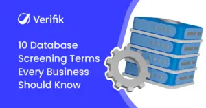 10 Database Screening Terms Every Business Should Know