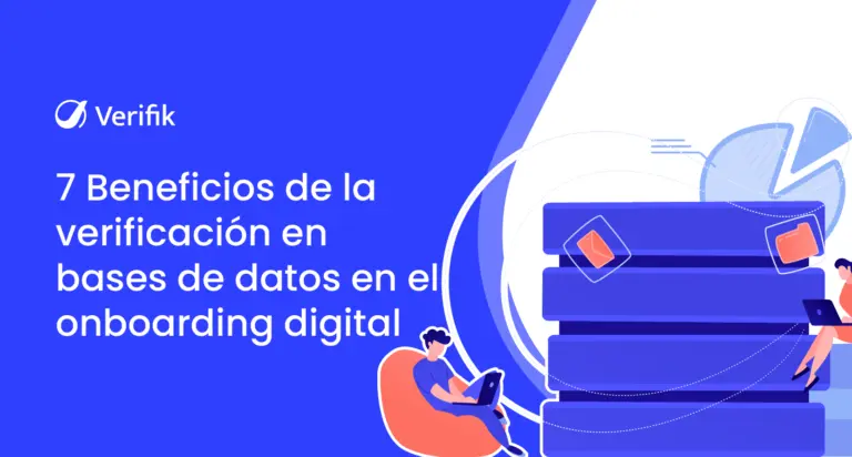 7 Beneficios de la verificación en bases de datos en el onboarding digital