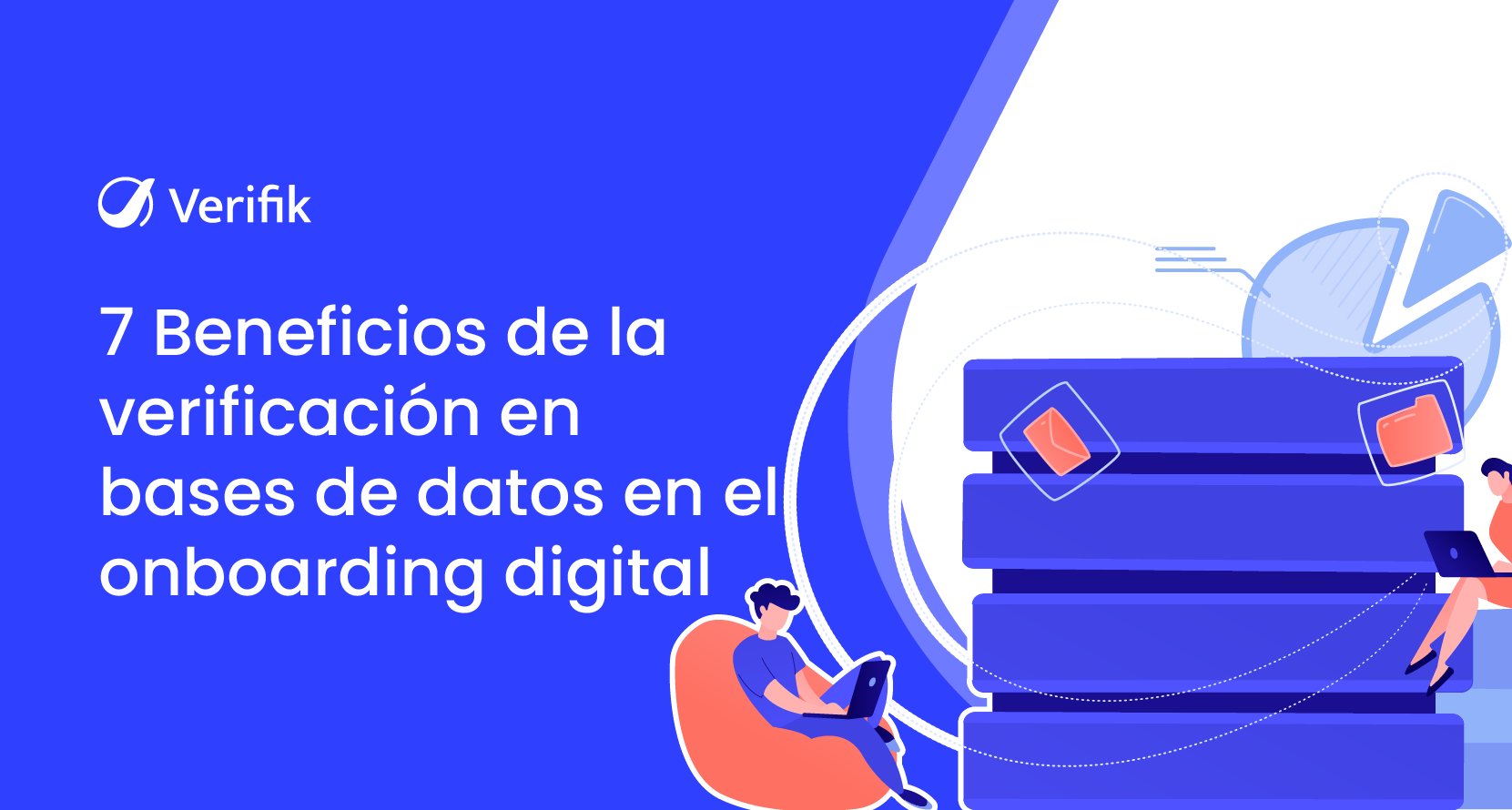 7 Beneficios de la verificación en bases de datos en el onboarding digital