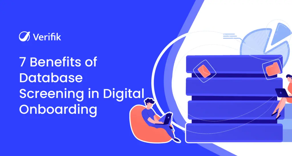 7 Benefits of Database Screening in Digital Onboarding