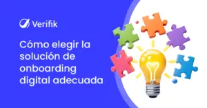 Elegir la solución de onboarding digital adecuada