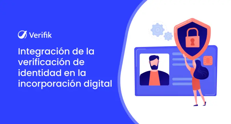 Integración de la verificación de identidad en la incorporación digital