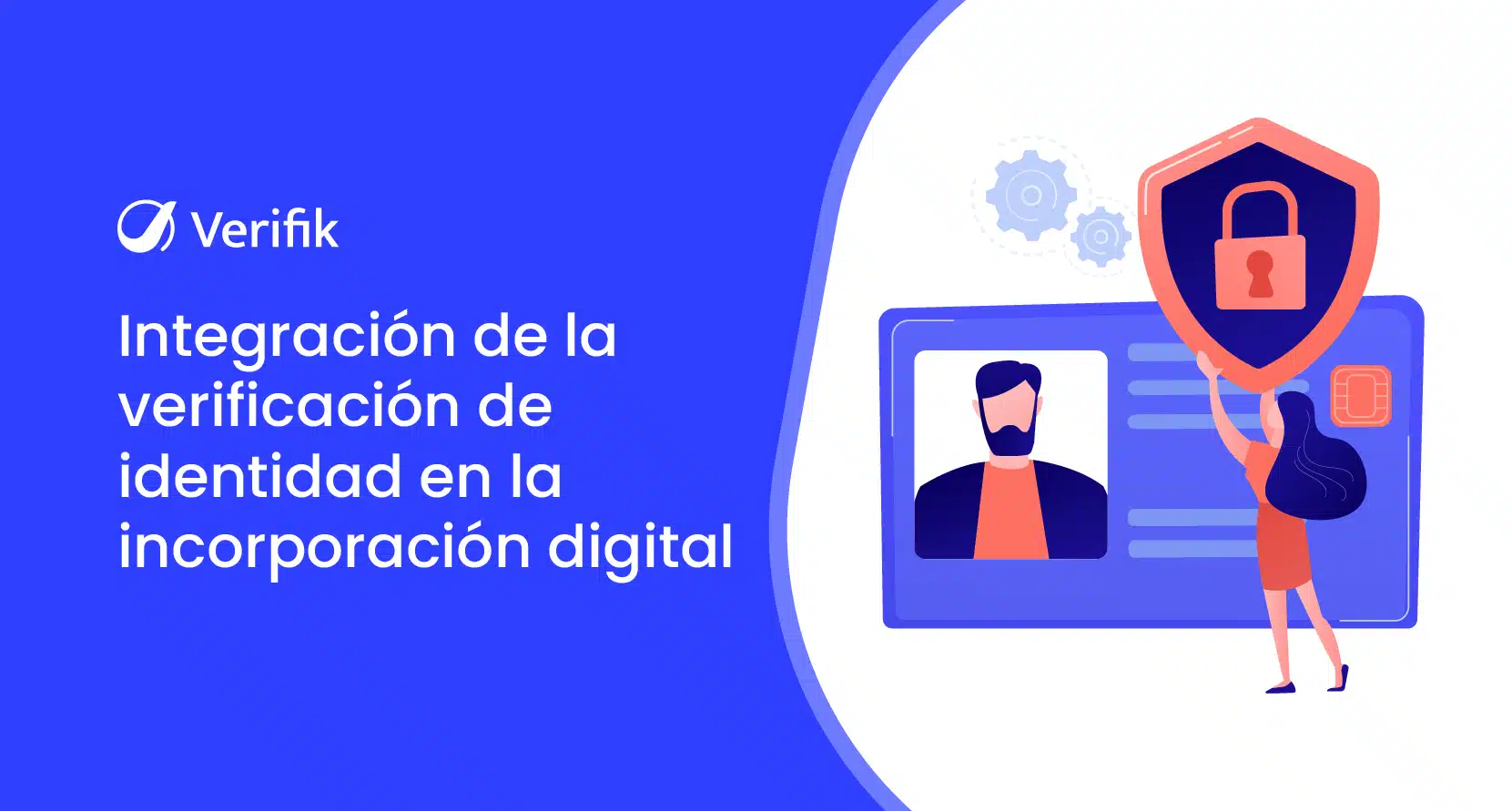 Integración de la verificación de identidad en la incorporación digital