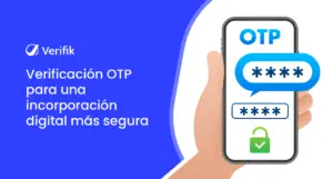 Verificación OTP para una incorporación digital más segura